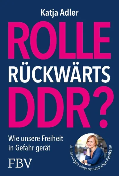 Katja Adler: Rolle rückwärts DDR?