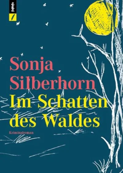 Sonja Silberhorn: Im Schatten des Waldes