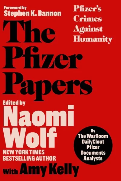 Naomi Wolf, Amy Kelly (Hrsg.): The Pfizer Papers