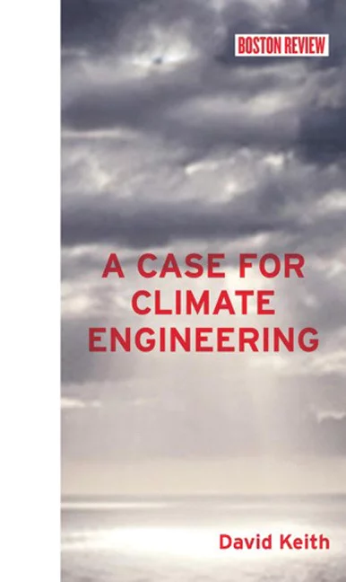 David Keith: A Case for Climate Engineering