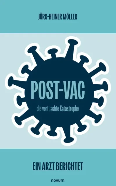 Jörg-Heiner Möller: Post-Vac - die vertuschte Katastrophe