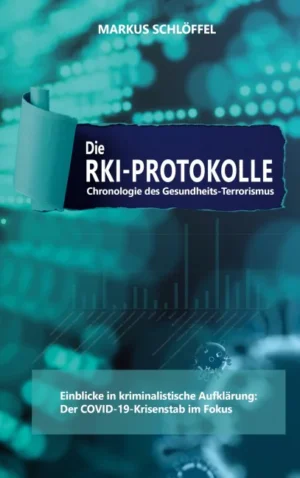 Markus Schlöffel: Die RKI-Protokolle